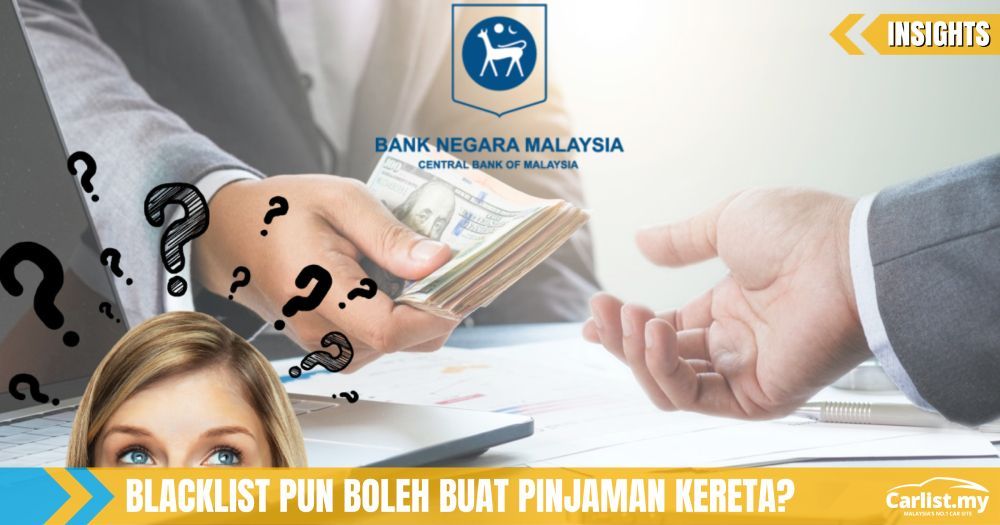 Nama Yang Blacklist Ccris Ctos Boleh Buat Pinjaman Loan Kereta Atau Tidak Insights Carlist My