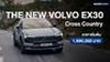 Volvo EX30 Cross Country รถไฟฟ้าเต็มรูปแบบ SUV ขนาดเล็ก เปิดตัวแล้วในไทย  