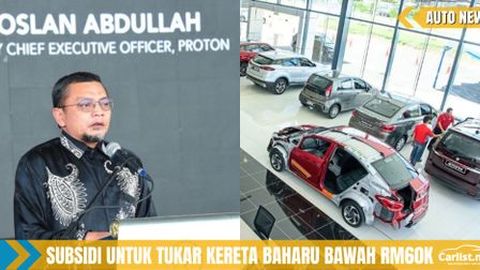 Timbalan CEO Proton Cadang Subsidi RM5,000 Untuk Tukar Kereta Baharu