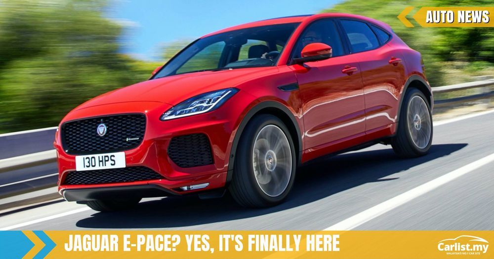 Jaguar E Pace Is Finally In Malaysia Thank You For Your Patience Auto News Carlist My